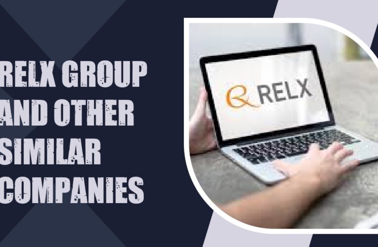 RELX Group and 9 Other Similar Companies: Leading Providers of Data, Analytics, and Information Services